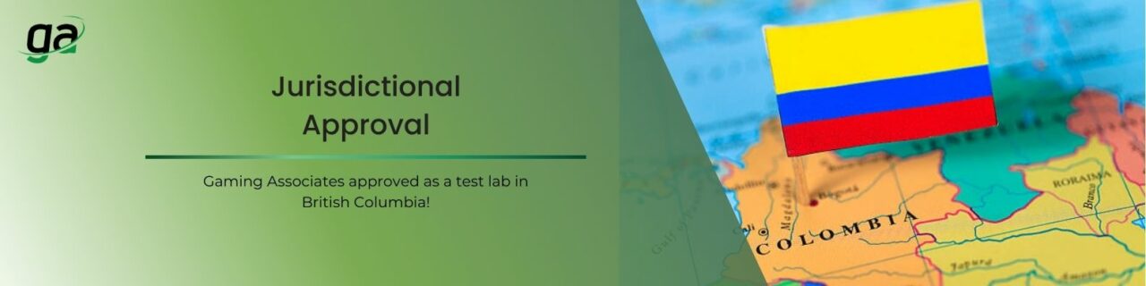 Jurisdictional Approval - Gaming Associates approved as a test lab in British Columbia!