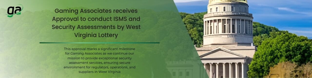 Gaming Associates receives Approval to conduct ISMS and Security Assessments by West Virginia Lottery