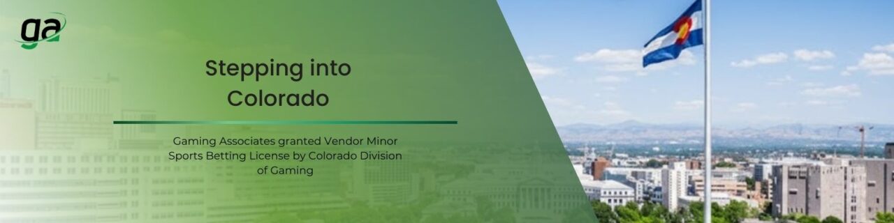 Stepping into Colorado - Gaming Associates granted Vendor Minor Sports Betting License by Colorado Division of Gaming